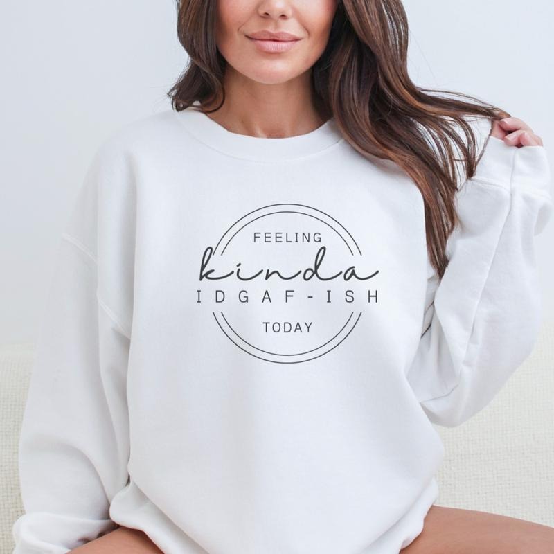 Feeling Kinda IDGAFish Printed Design T-Shirt / Sweatshirt / Hoodie