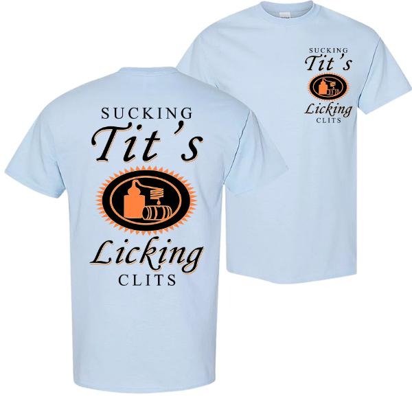 Sucking T And Licking C Funny Tito Drinking Humor Party T-Shirt / Sweatshirt / Hoodie