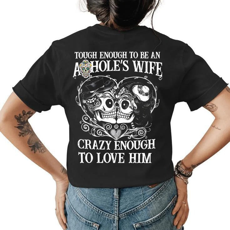 Tough Enough To Be An Asshole's Wife T-Shirt / Sweatshirt / Hoodie