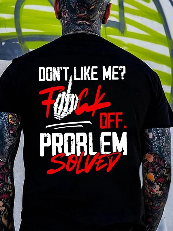 Problem Solved Savage“Don't Like Me” Graphic T-Shirt / Sweatshirt / Hoodie