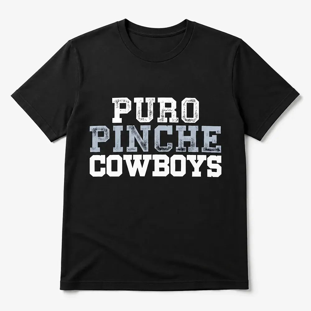 Puro Pinche Cowboys T-Shirt / Sweatshirt / Hoodie