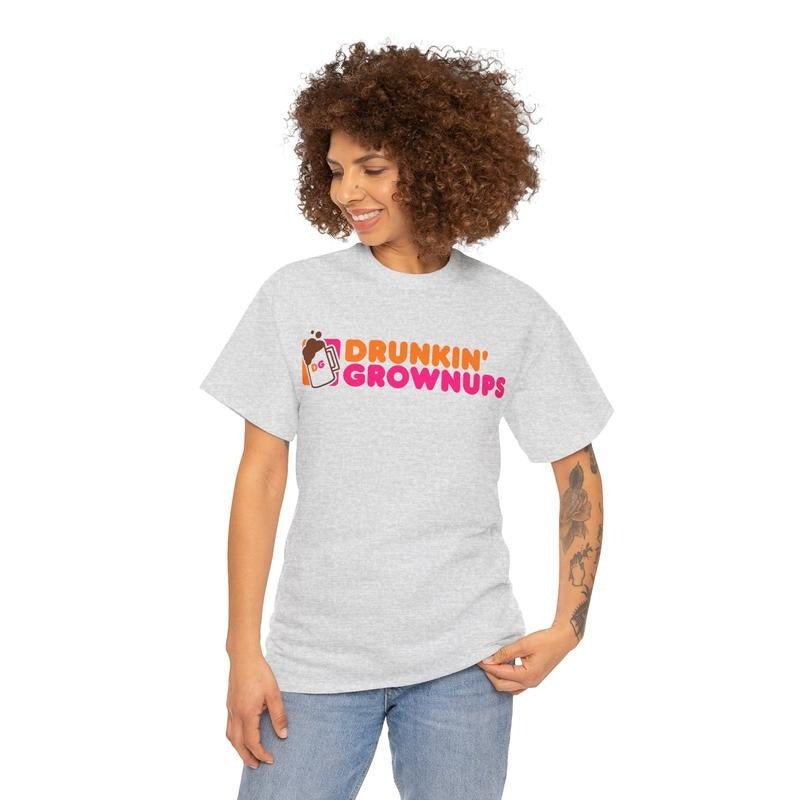 Drunkin’ Grownups T-Shirt / Sweatshirt / Hoodie