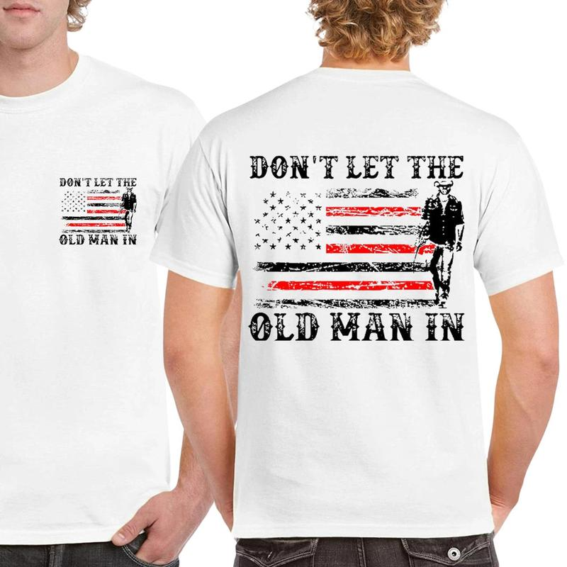 Don't Let the Old Man in T-Shirt / Sweatshirt / Hoodie