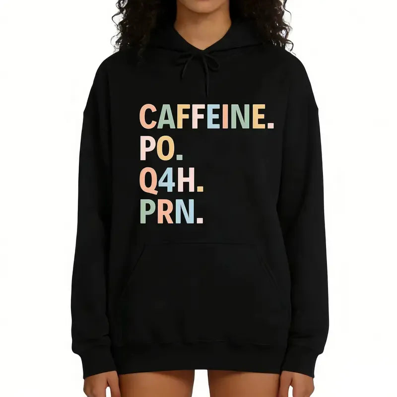Nurse Healthcare Workers Quote Caffeine PO Q4H PRN T-Shirt / Sweatshirt / Hoodie
