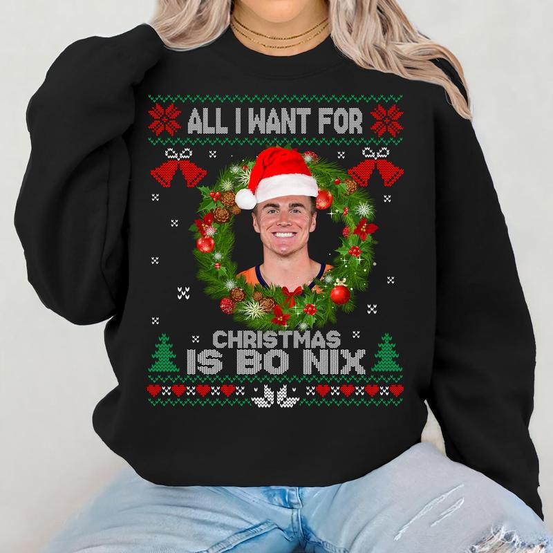All I Want For Christmas Is B Nix T-Shirt / Sweatshirt / Hoodie
