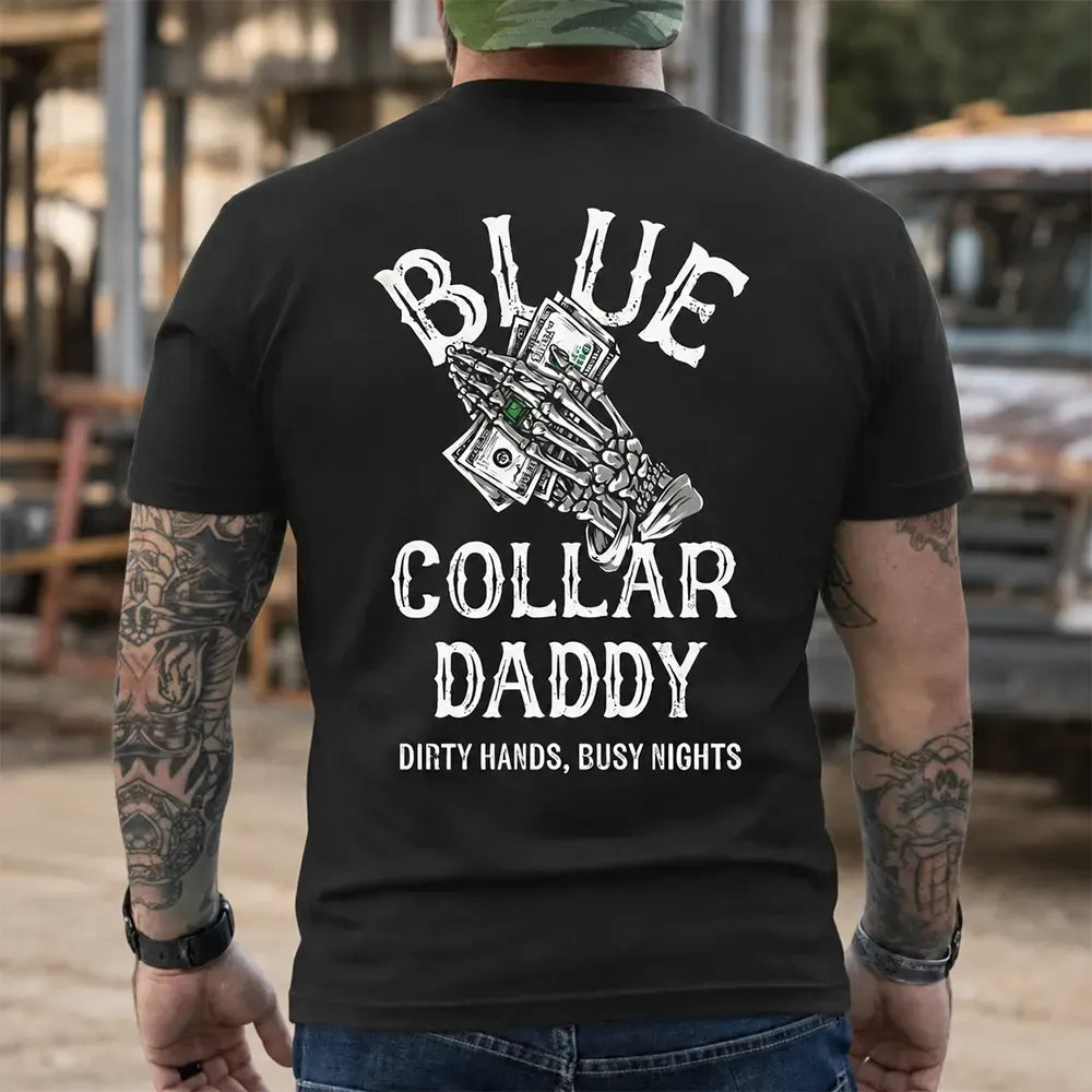 Blue Collar Daddy Dirty Hands Busy Nights Skull Graphic T-Shirt / Sweatshirt / Hoodie