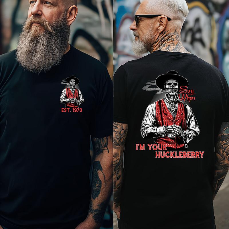 Generation X Custom I'm Your Huckleberry Say When  T-Shirt / Sweatshirt / Hoodie