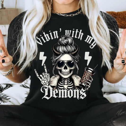 Vibin With My Demons Gothic Skeleton Dark Humor Graphic T-Shirt / Sweatshirt / Hoodie