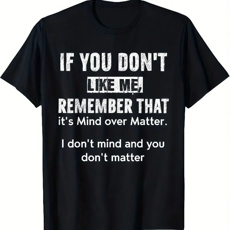 Sassy If You Don't Like Me Graphic With Witty Phrase T-Shirt / Sweatshirt / Hoodie