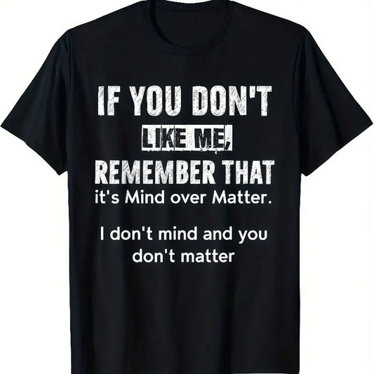 Sassy If You Don't Like Me Graphic With Witty Phrase T-Shirt / Sweatshirt / Hoodie