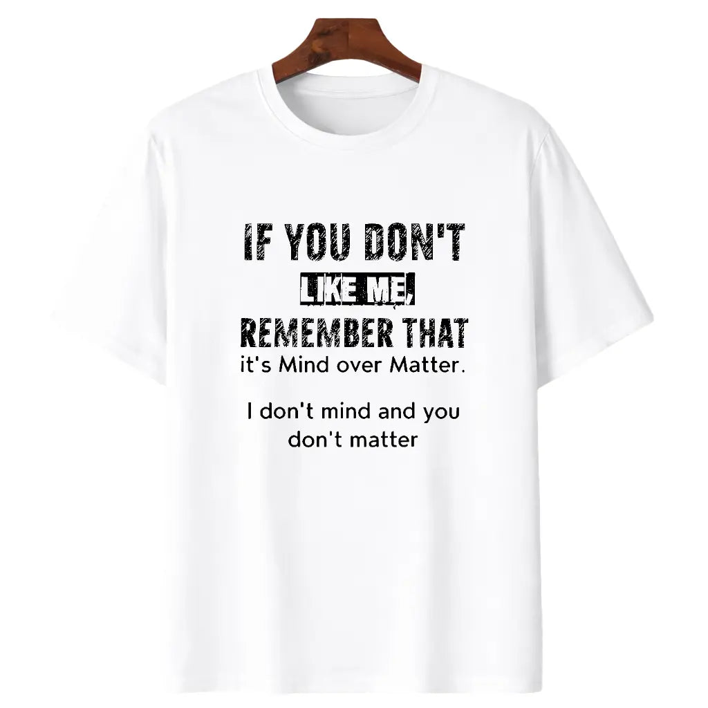 Sassy If You Don't Like Me Graphic With Witty Phrase T-Shirt / Sweatshirt / Hoodie