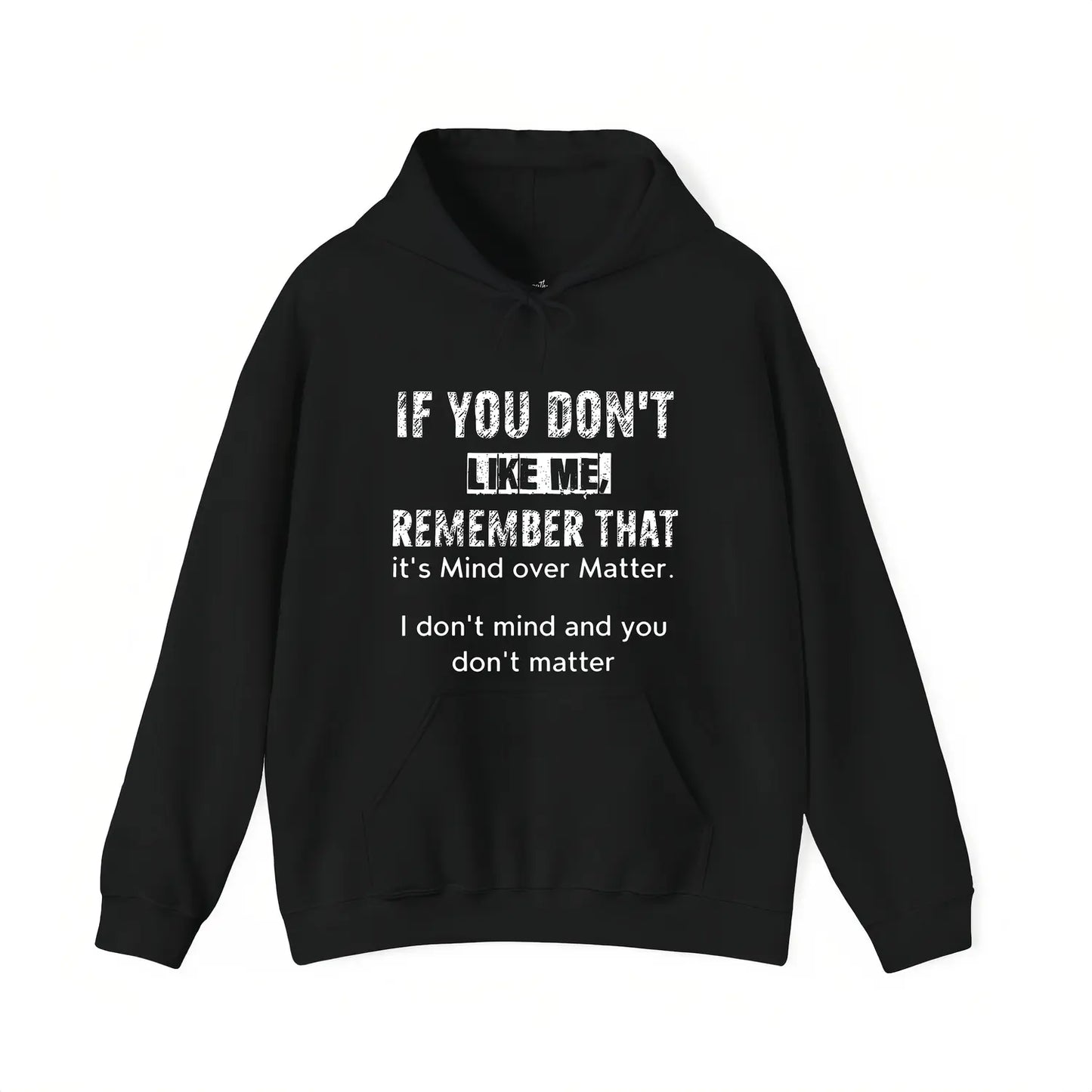 Sassy If You Don't Like Me Graphic With Witty Phrase T-Shirt / Sweatshirt / Hoodie